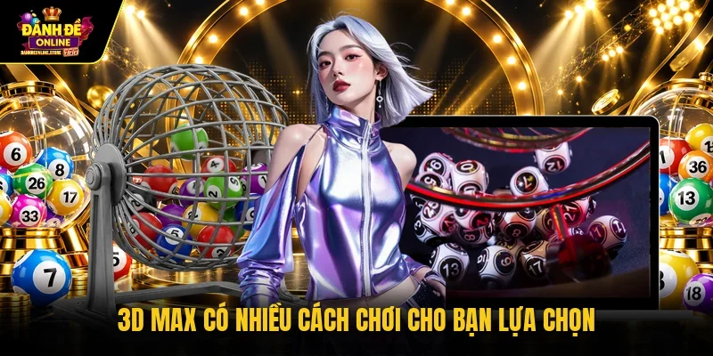 3D Max có nhiều cách chơi cho bạn lựa chọn