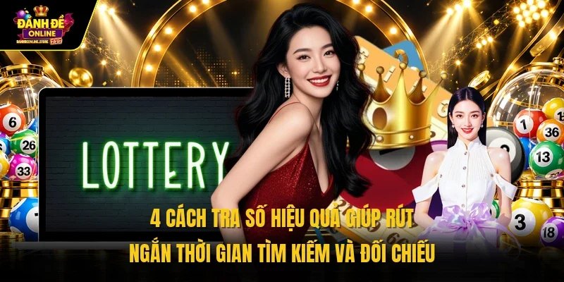 4 cách tra số hiệu quả giúp rút ngắn thời gian tìm kiếm và đối chiếu