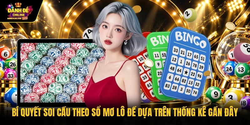 Bí quyết soi cầu theo sổ mơ lô đề dựa trên thống kê gần đây