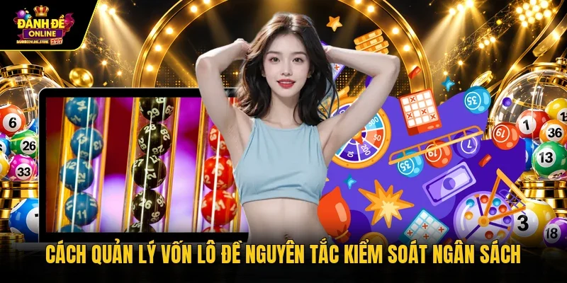 Cách quản lý vốn lô đề