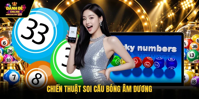 Chiến thuật soi cầu bóng âm dương