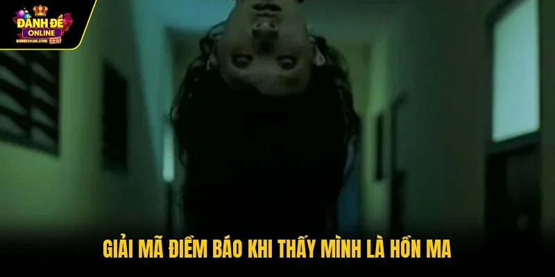 Giải mã điềm báo khi thấy mình là hồn ma
