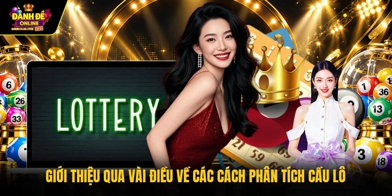 Giới thiệu qua vài điều về các cách phân tích cầu lô