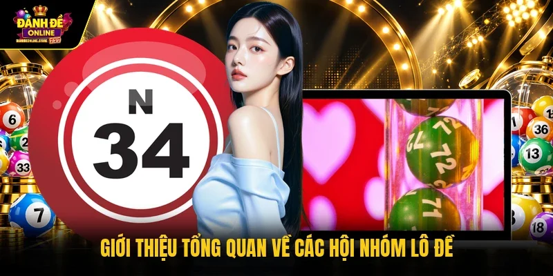 Giới thiệu tổng quan về các hội nhóm lô đề