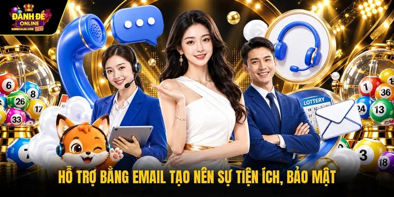 Hỗ trợ bằng Email tạo nên sự tiện ích, bảo mật