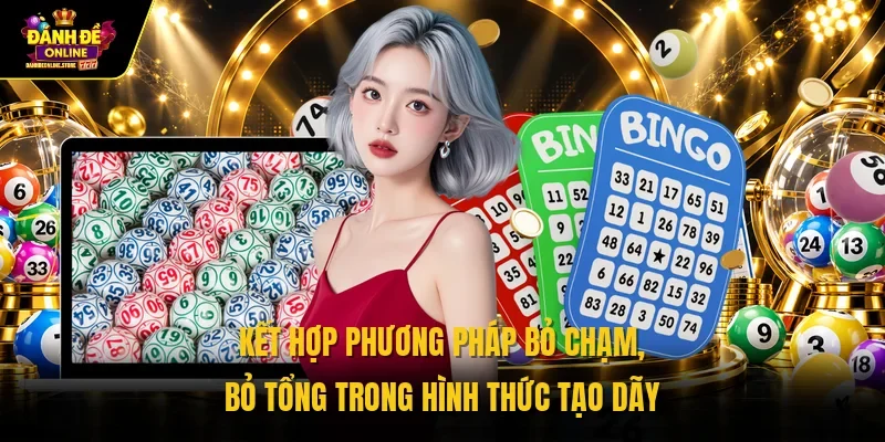 Kết hợp phương pháp bỏ chạm, bỏ tổng trong hình thức tạo dãy 