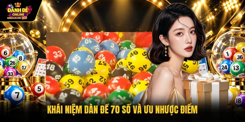 Khái niệm dàn đề 70 số và ưu nhược điểm