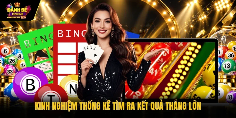 Kinh nghiệm thống kê tìm ra kết quả thắng lớn