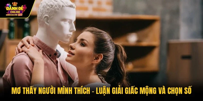 Mơ thấy người mình thích