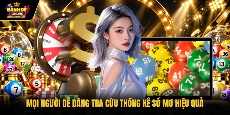 Mọi người dễ dàng tra cứu thống kê sổ mơ hiệu quả