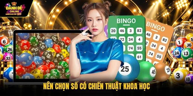 Nên chọn số có chiến thuật khoa học