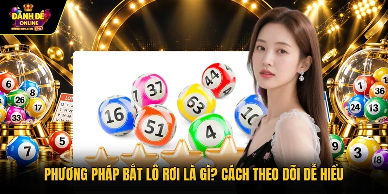 Phương pháp bắt lô rơi