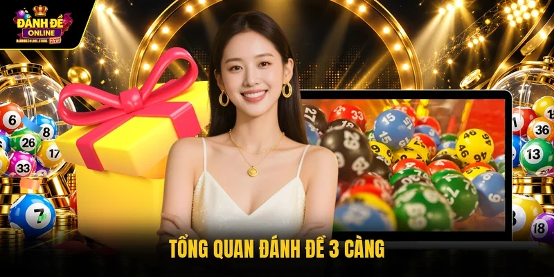 Tổng quan đánh đề 3 càng