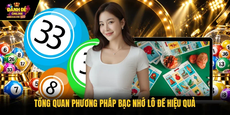 Tổng quan phương pháp bạc nhớ lô đề hiệu quả