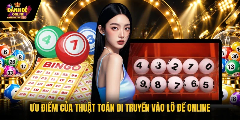Ưu điểm của thuật toán di truyền vào lô đề online
