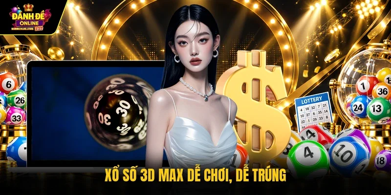 Xổ số 3D Max dễ chơi, dễ trúng