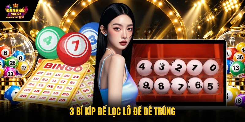 3 bí kíp để lọc lô đề dễ trúng