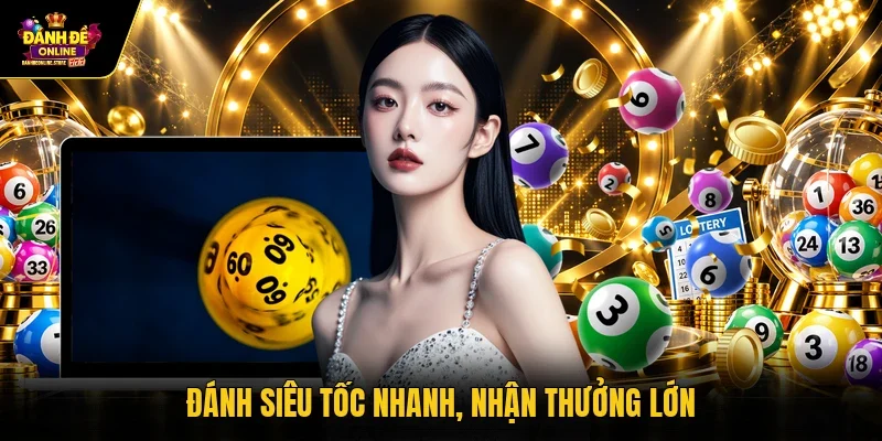 Đánh siêu tốc nhanh, nhận thưởng lớn