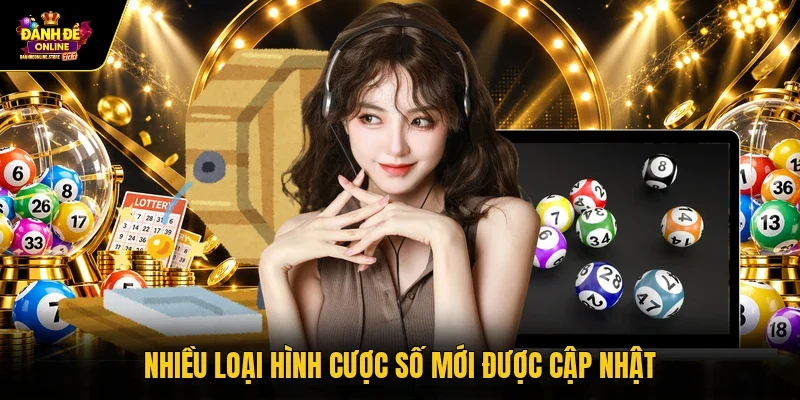 Nhiều loại hình cược số mới được cập nhật